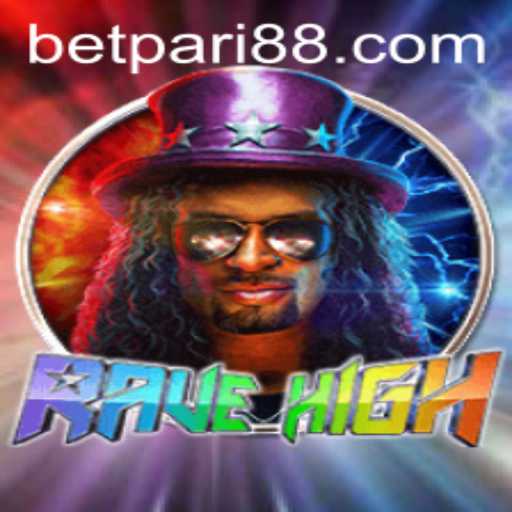 Exploring the Excitement of RaveHigh with BetPari: A Complete Guide